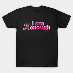 I am Kenough T-Shirt